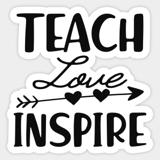 Teacher - Teach love inspire Sticker